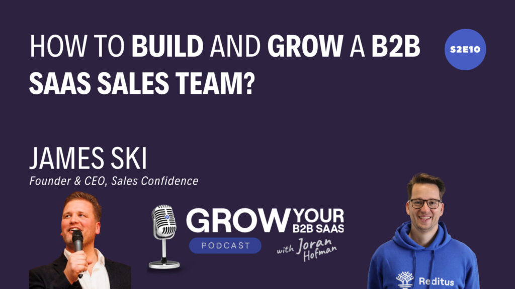 Building and growing a B2B SaaS Sales team with James Ski and Joran Hofman