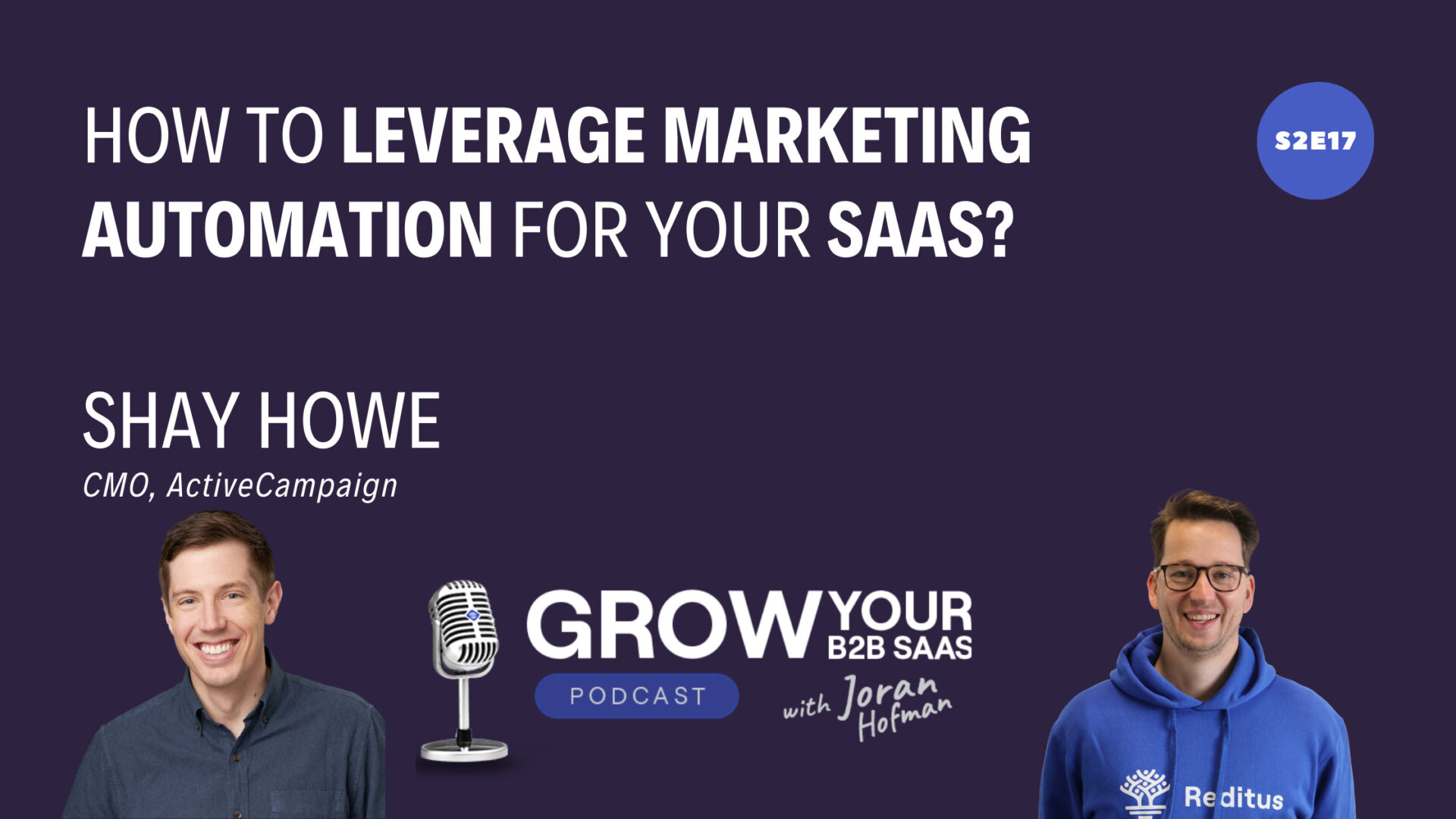 S2E17 – How to leverage Marketing Automation for your SaaS? With Shay Howe