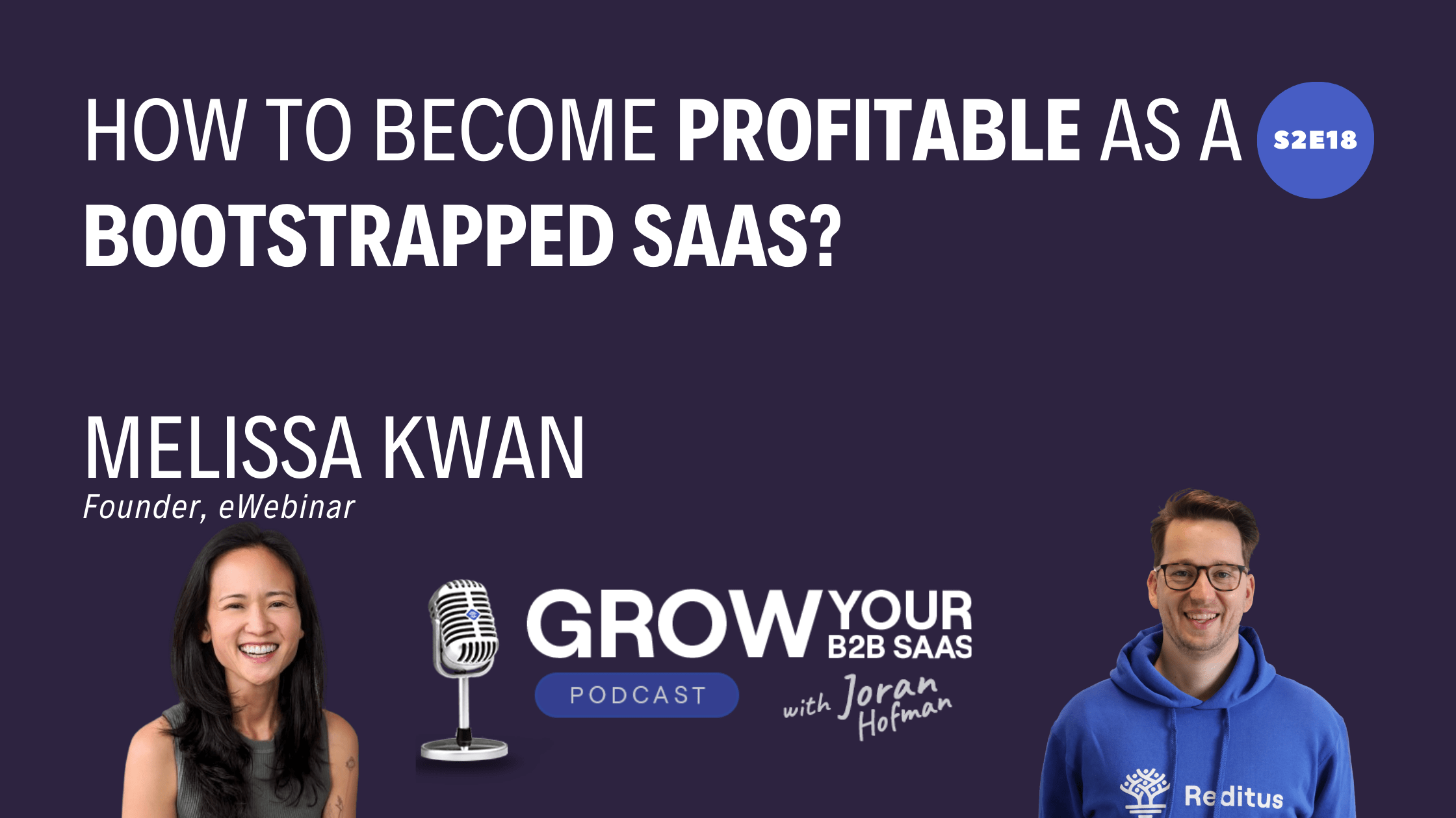 S2E18 – How to become profitable as a bootstrapped SaaS? With Melissa Kwan
