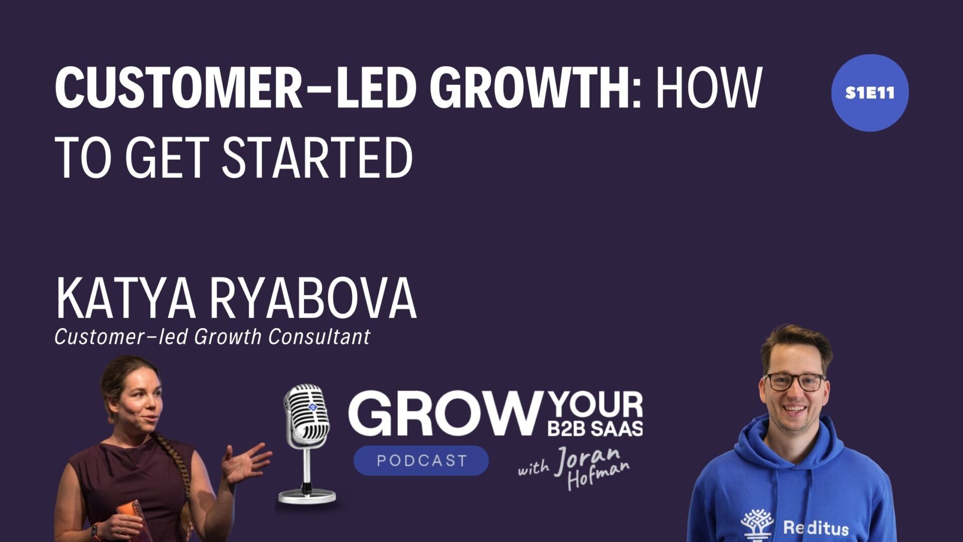 https://www.getreditus.com/podcast/s1e11-customer-led-growth-how-to-get-started-with-katya-ryabova/