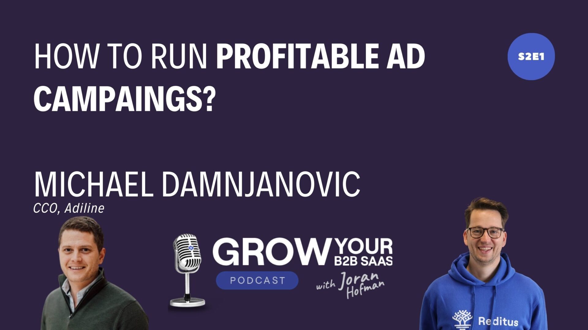 https://www.getreditus.com/podcast/s2e1-how-to-run-profitable-ad-campaigns-with-michael-damnjanovic/